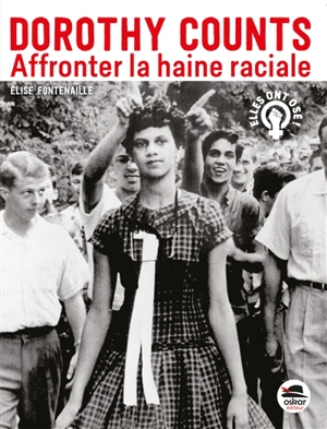Dorothy Counts : affronter la haine raciale - Elise Fontenaille-N'Diaye