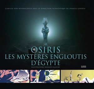 Osiris, les mystères engloutis d'Egypte - Camille Von Rosenschild