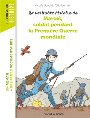 La véritable histoire de Marcel, soldat pendant la Première Guerre mondiale - Pascale Bouchié