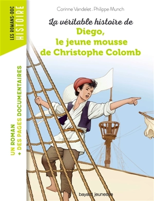 La véritable histoire de Diego, le jeune mousse de Christophe Colomb - Corinne Vandelet