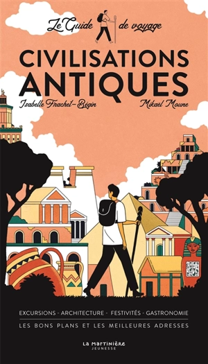 Civilisations antiques : le guide de voyage - Isabelle Frachet