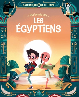 Nathan explore le temps. Une journée chez les Egyptiens - Jacopo Olivieri