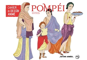 Pompéi : cahier de dessin animé - Fanny Ducassé