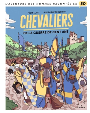 Chevaliers de la guerre de Cent Ans - Félix Elvis Le Pottier