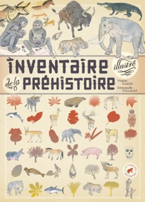 Inventaire illustré de la préhistoire - Virginie Aladjidi