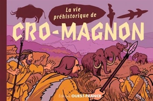 La vie préhistorique de Cro-Magnon - Maureen Lasne