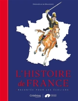 L'histoire de France racontée pour les écoliers - Gwenaëlle de Maleissye