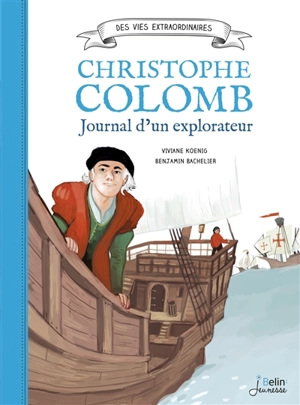 Christophe Colomb : journal d’un explorateur - Viviane Koenig