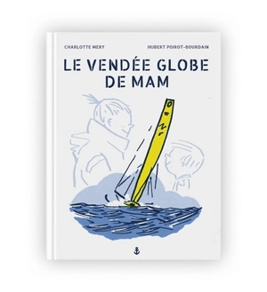Le Vendée Globe de Mam - Charlotte Mery