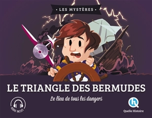 Le triangle des Bermudes : le lieu de tous les dangers - Patricia Crété-Bétry