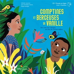 Comptines et berceuses de vanille : des rives de l'Afrique aux îles de l'océan Indien - Nathalie Soussana