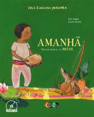 Amanha : voyage musical au Brésil - Zaf Zapha