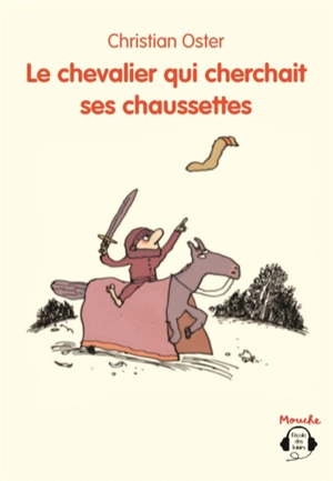 Le chevalier qui cherchait ses chaussettes - Christian Oster