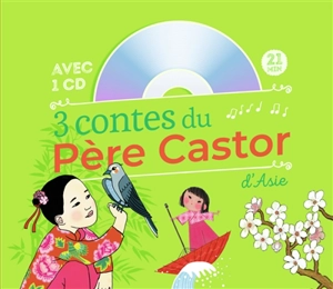 3 contes du Père Castor d'Asie - Christine Féret-Fleury