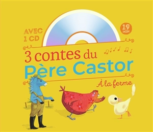 3 contes du Père Castor : à la ferme - Anne Fronsacq