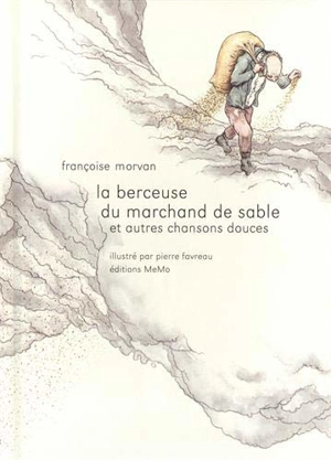 La berceuse du marchand de sable : et autres chansons douces - Françoise Morvan