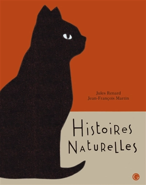 Histoires naturelles : extraits - Jules Renard