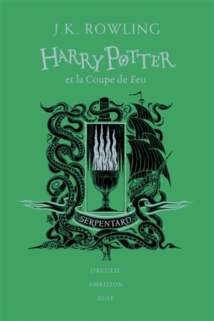 Harry Potter. Vol. 4. Harry Potter et la coupe de feu : Serpentard : orgueil, ambition, ruse - J.K. Rowling