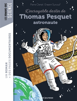 L'incroyable destin de Thomas Pesquet, astronaute - Pierre Oertel