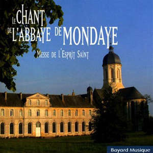 Le chant de l'Abbaye de Mondaye - Vol. 2 : Messe de l'Esprit-Saint - Calvados) Abbaye de Mondaye (Juaye-Mondaye