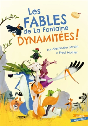 Les fables de La Fontaine dynamitées ! - Alexandre Jardin