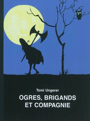 Ogres, brigands et compagnie - Tomi Ungerer