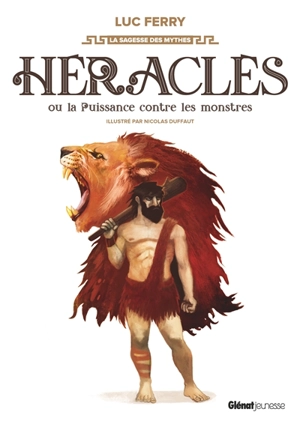 Héraclès ou La puissance contre les monstres - Luc Ferry