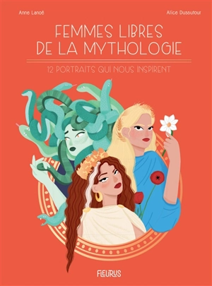 Femmes libres de la mythologie : 12 portraits qui nous inspirent - Anne Lanoë