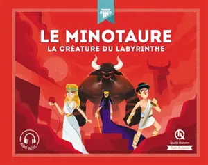 Le Minotaure : la créature du labyrinthe - Julie Gouazé