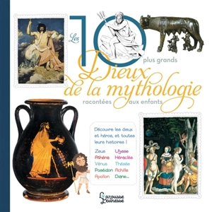 Les 10 plus grands dieux de la mythologie : racontés aux enfants - Hélène Le Héno