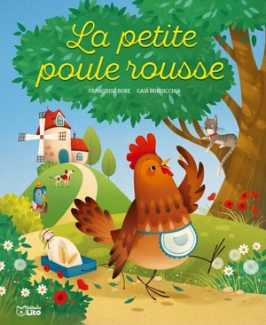 La petite poule rousse - Françoise Bobe