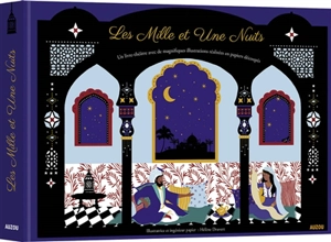 Les mille et une nuits : un livre-théâtre avec de magnifiques illustrations réalisées en papiers découpées - Hélène Druvert