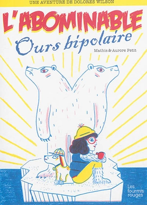 Une aventure de Dolorès Wilson. Vol. 4. L'abominable ours bipolaire - Jean-Marc Mathis