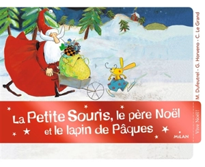 La petite souris, le Père Noël et le lapin de Pâques - Marie Dufeutrel
