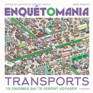 Enquêtomania. Transports : 16 énigmes qui te feront voyager - Justine de Lagausie