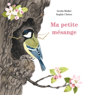 Ma petite mésange - Sophie Chérer