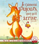 Je t'aimerai toujours, quoi qu'il arrive... - Debi Gliori