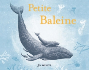 Petite Baleine - Jo Weaver