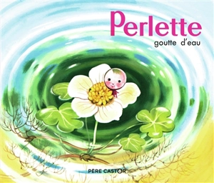 Perlette, goutte d'eau - Marie Colmont