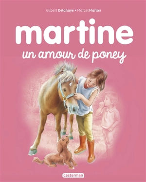Martine : un amour de poney - Gilbert Delahaye