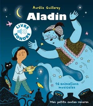 Aladin : 16 animations musicales - Aurélie Guillerey