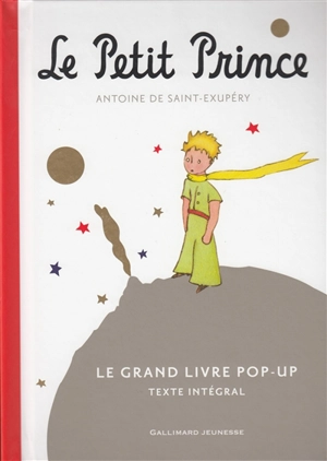 Le Petit Prince : le grand livre pop-up - Antoine de Saint-Exupéry