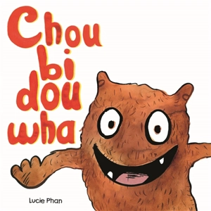 Choubidouwha - Lucie Phan