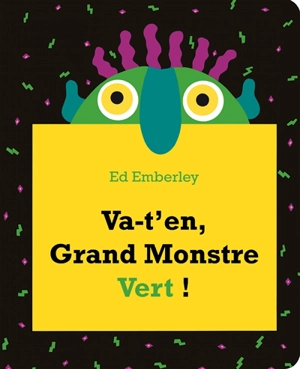 Va-t'en, grand monstre vert ! - Ed Emberley