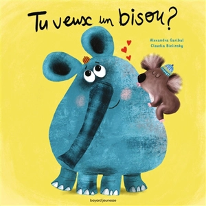 Tu veux un bisou ? - Alexandra Garibal