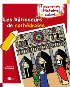 Les bâtisseurs de cathédrales - Bénédicte Grosbois