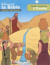Découvrir la Bible : Ancien Testament. Vol. 2. L'Exode : cahier d'activités - Toni Matas