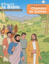 Découvrir la Bible : Nouveau Testament. Vol. 5. Chemins de Galilée : cahier d'activités - Toni Matas
