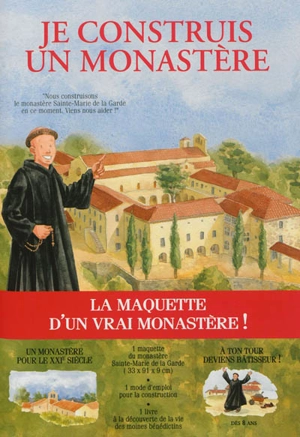 Je construis un monastère : à la découverte du monastère et de la vie des moines bénédictins - Nicolas Doucet