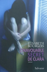 L'inavouable secret de Clara - Elisabeth Bourgois